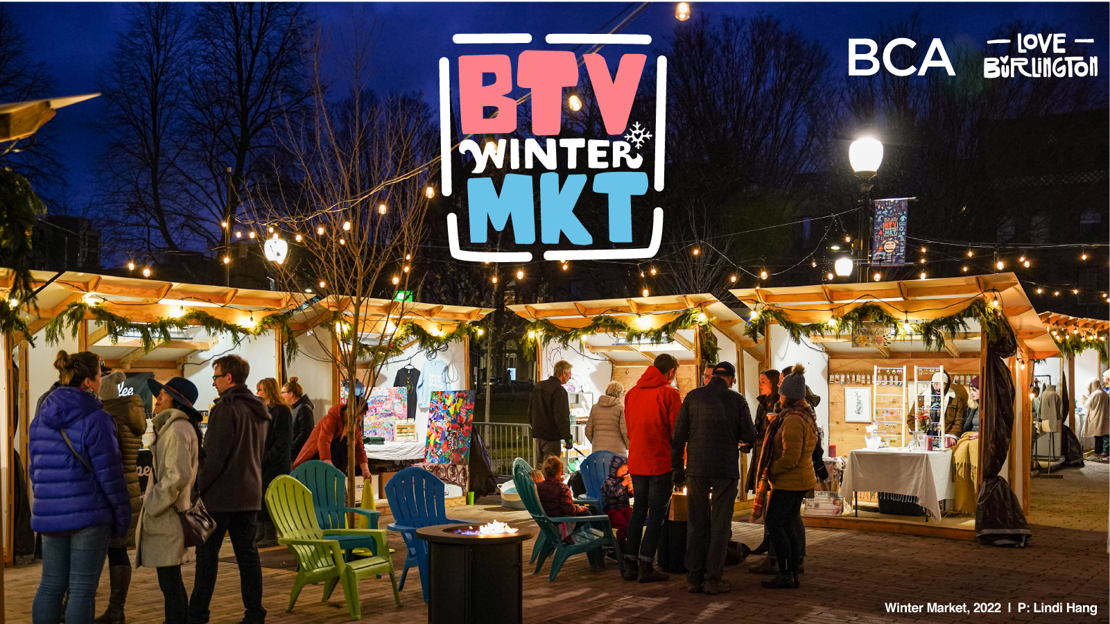 BTV Winter Market, BCA Love Burlington over a photograph of an outdoor market at dusk, with people milling about wooden sheds decorated with evergreen garlands and twinkly lights and blue and green adirondack chairs around firepits  