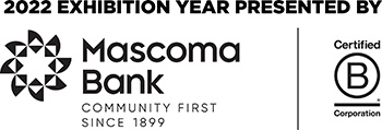 The 2022 Exhibition Year Presented By Mascoma Bank, Community First Since 1899, Certified B Corp, With a circular logo of repeating teardrop shapes