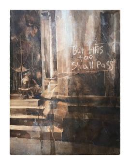 Painting done in sepia of the corner of a building with pillars and stairs. Graffiti says "But This Too Shall Pass"
