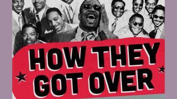 The poster for &quot;They Got Over,&quot; with the title framed by famous black gospel singers.