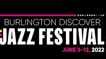 Burlington Discover Jazz FEstival June 3-12 2022