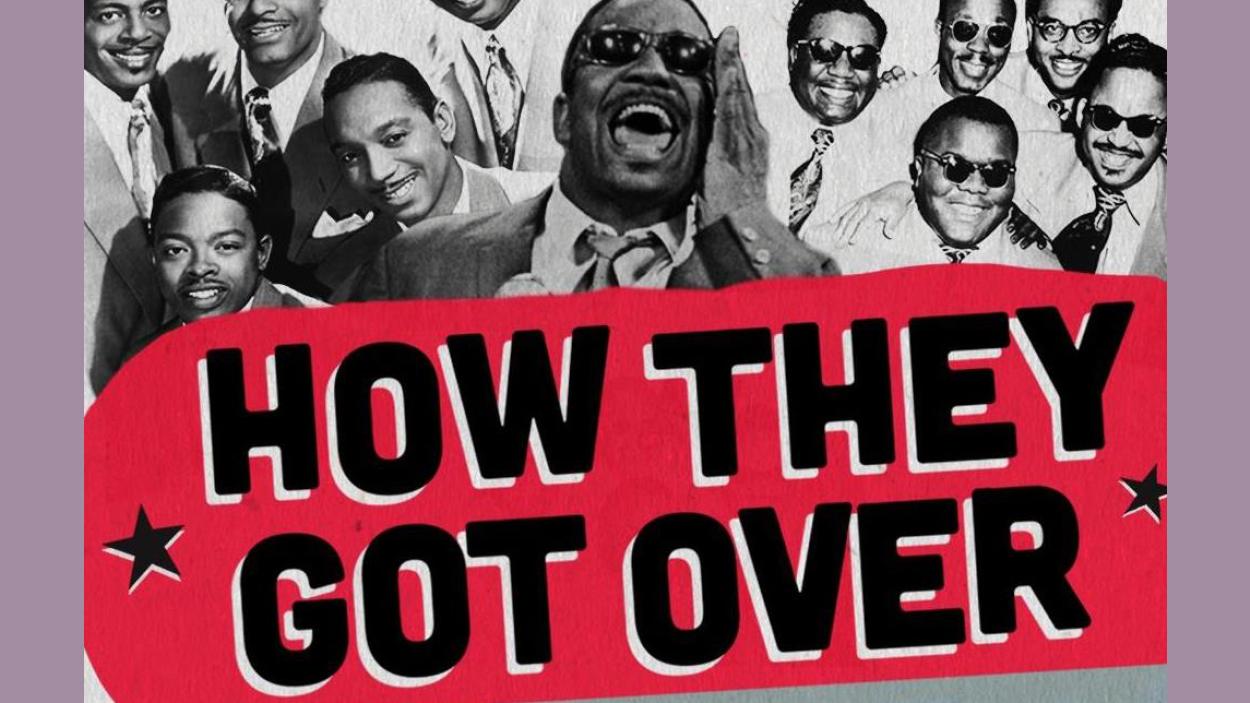 The poster for "They Got Over," with the title framed by famous black gospel singers.