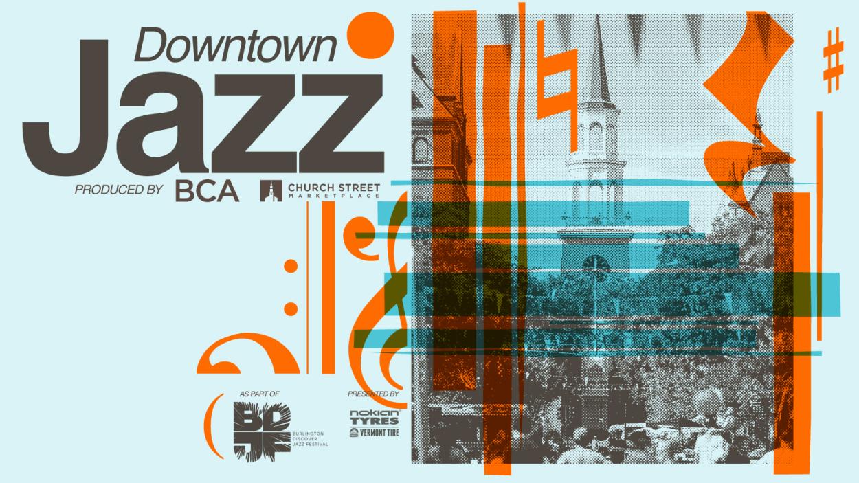 Colorful poster featuring a gritty image of Church Street in Burlington that reads "Downtown Jazz"